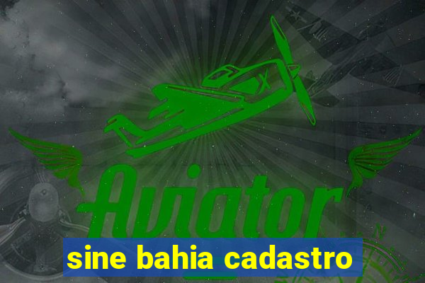 sine bahia cadastro